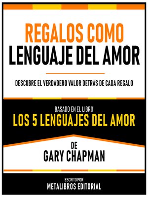 cover image of Regalos Como Lenguaje Del Amor--Basado En El Libro Los 5 Lenguajes Del Amor  De Gary Chapman